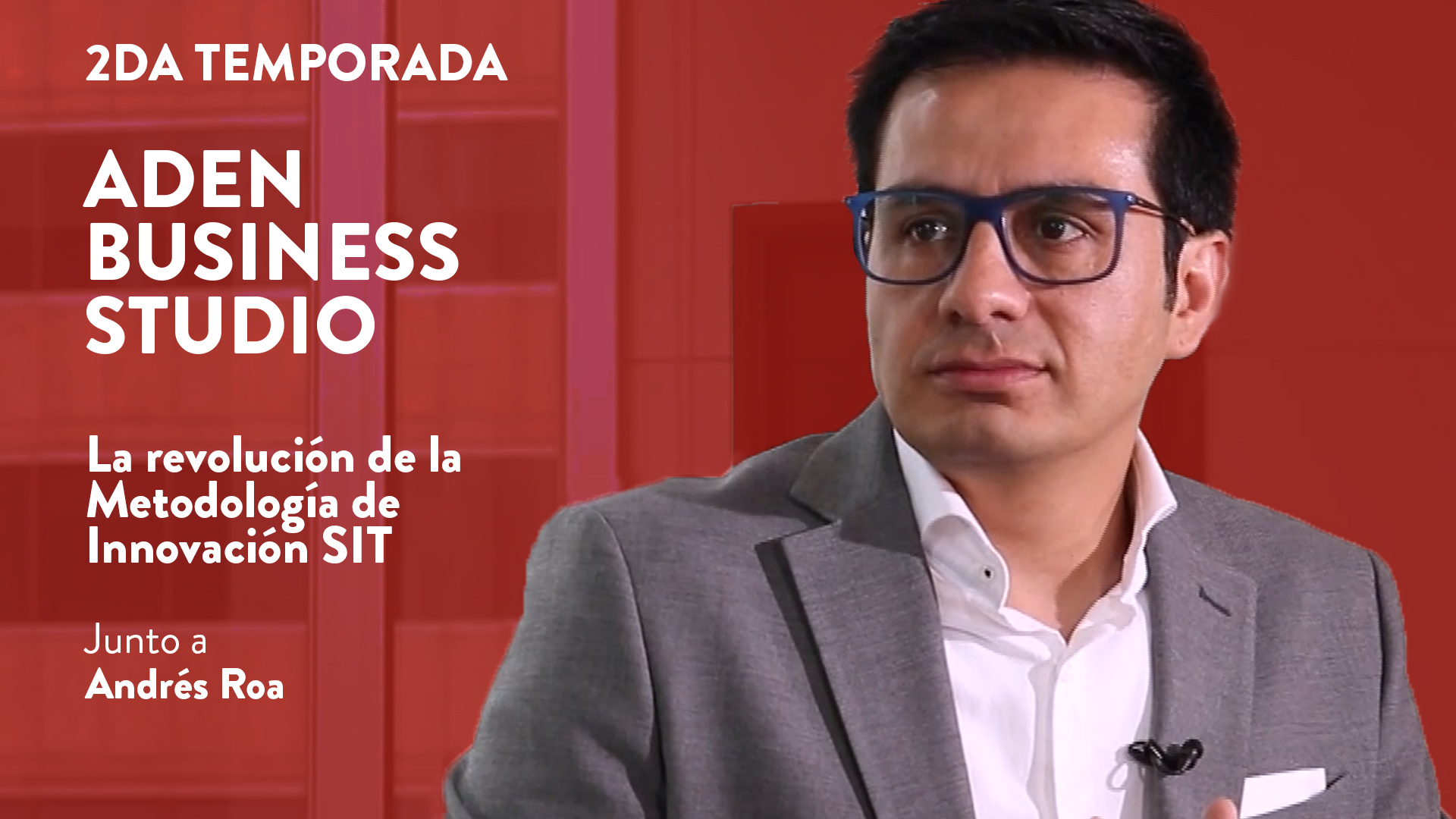 Podcast 13 | La revolución de la Metodología de Innovación SIT – Junto a Andrés Roa